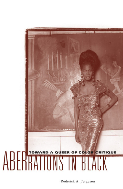 The cover of the book Aberrations in Black by Roderick A. Ferguson. It features a sepia-toned photograph of a thin Black person in a glitetring dress, posing with elegance for the camera.